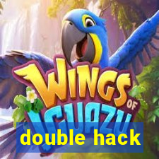 double hack